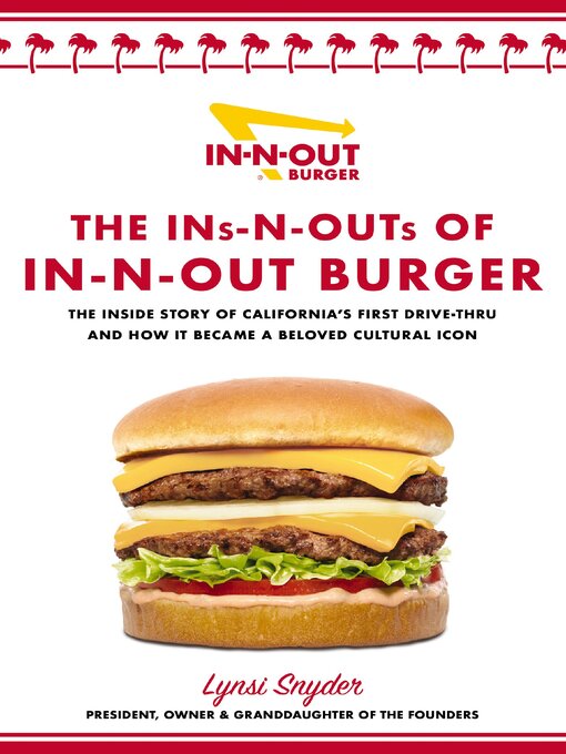 Title details for The Ins-N-Outs of In-N-Out Burger by Lynsi Snyder - Wait list